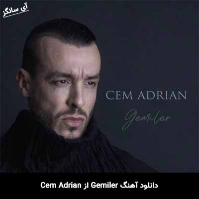 دانلود آهنگ Gemiler Cem Adrian